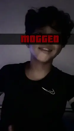 Mogged💀