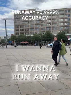 I wanna run away