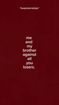 me and my brother