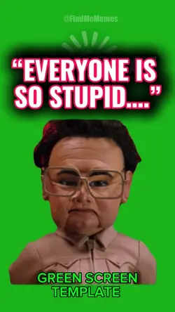“EVERYONE STUPID.” 