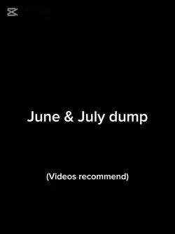 June & July dump