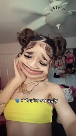 you're so ugly