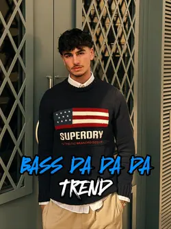 BASS DA DA DA TREND