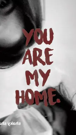 you are my home