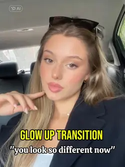 Glow Up Transition 