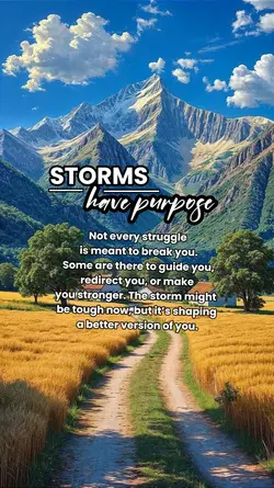 Storms have purpose
