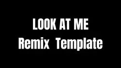 Look At Me Remix 