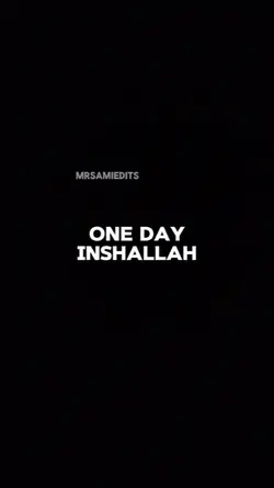 One day Inshallah