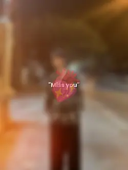 Miss you