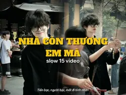 NHÀ CÒN THƯƠNG EM MÀ