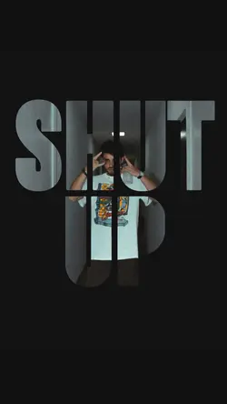 shut up
