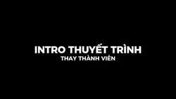 INTRO THUYẾT TRÌNH