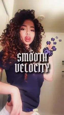 smooth velocity 👾