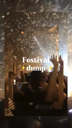 Festival dump 🎶✨