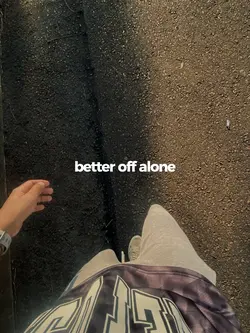better of alone