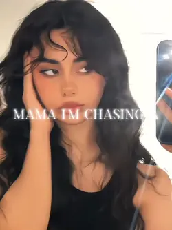 Mama i'm chasing a 