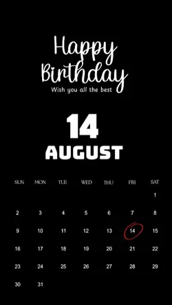 BIRTHDAY 14 AUGUST 