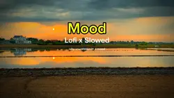 Mood Lofi x Slowed