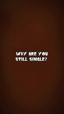 why are you single