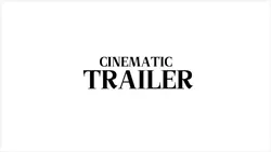 CINEMATIC TRAILER
