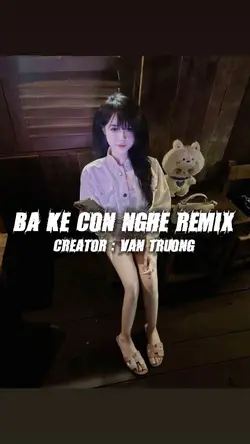BA KỂ CON NGHE REMIX