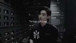 He never look at 