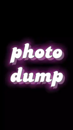 photo dump