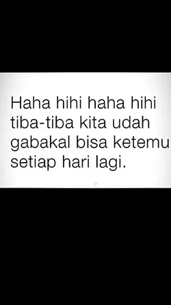 haha bakal kangen