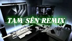 TAM SÊN REMIX