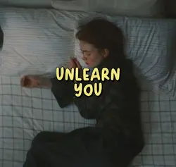 UNLEARN YOU|•SAD