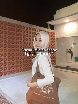 kamu keliatan happy