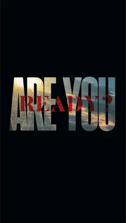 ARE YOU READY