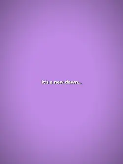 it's a new dawn