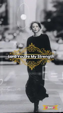 Lord You’re My Stren