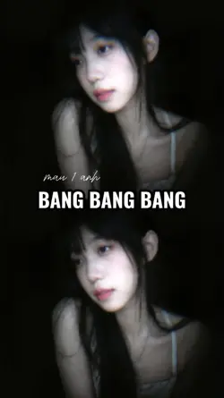 BANG BANG BANG