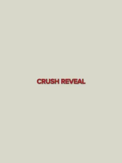 #crushreveal