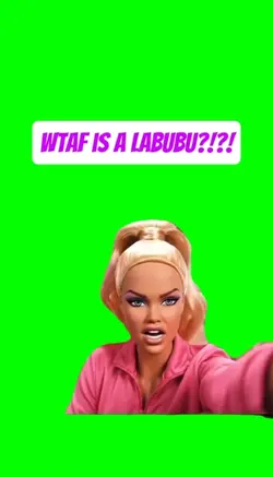 WTAF is a Labubu?!