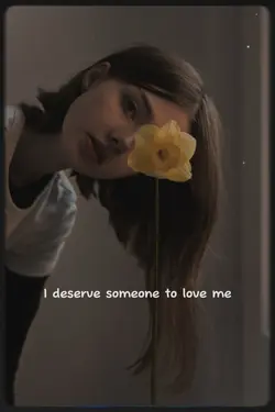 I deserve someone