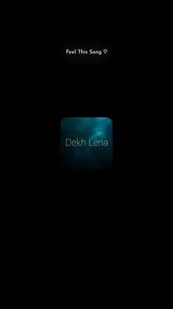 Dekh lena 