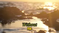 Without me