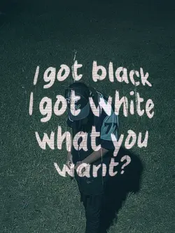 i got black white