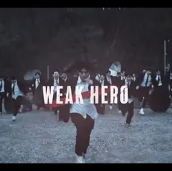 WEAK HERO FREE EDİT 