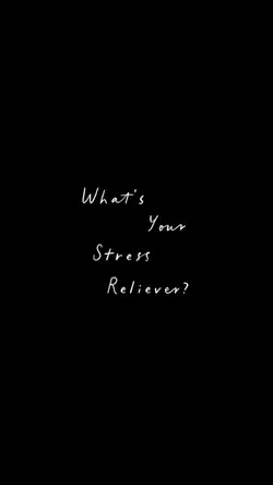 stress reliever?