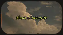 Short cinematic