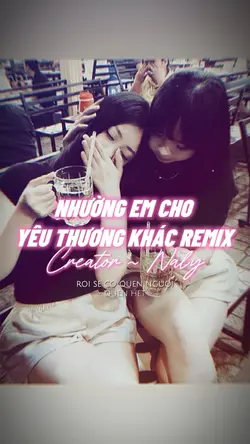 NHƯỜNG EM CHO YÊU TH
