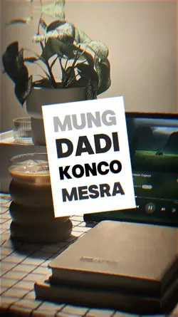 MUNG DADI KONCO 