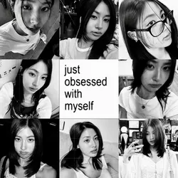 obsessed with myself