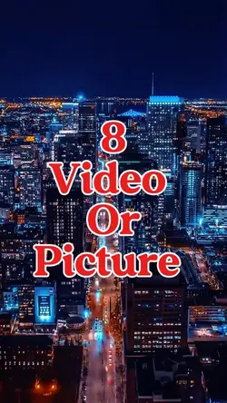 8 video or picture 