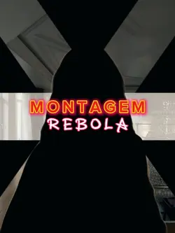 MONTAGEM REBOLA