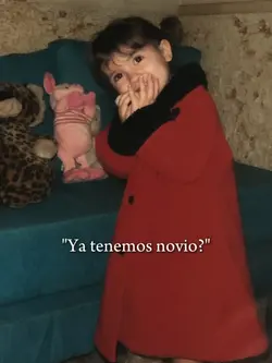 Ya tenemos novio? 
